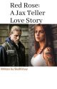 Red Rose: A Jax Teller Love Story by SkullKrissy