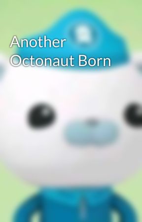 Another Octonaut Born by TmonieAnneJordan