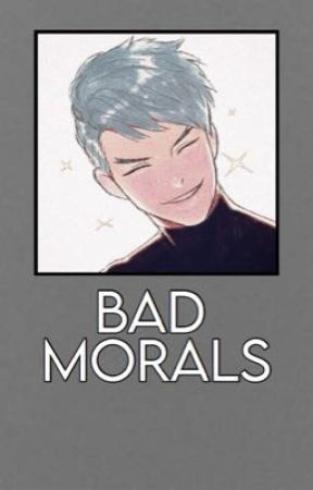 Bad Morals by raspberrymillky