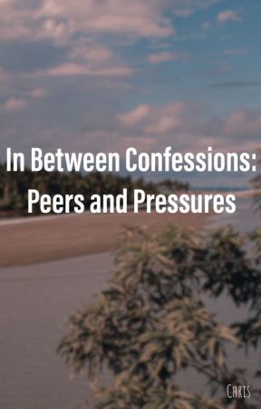 In Between Confessions: Peers and Pressures by 0gigabyte