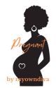 PREGNANT by myowndiva