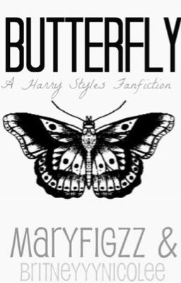 Butterfly [A Harry Styles Fanfiction] *COMPLETED WITH SEQUEl* {Book 1} cover