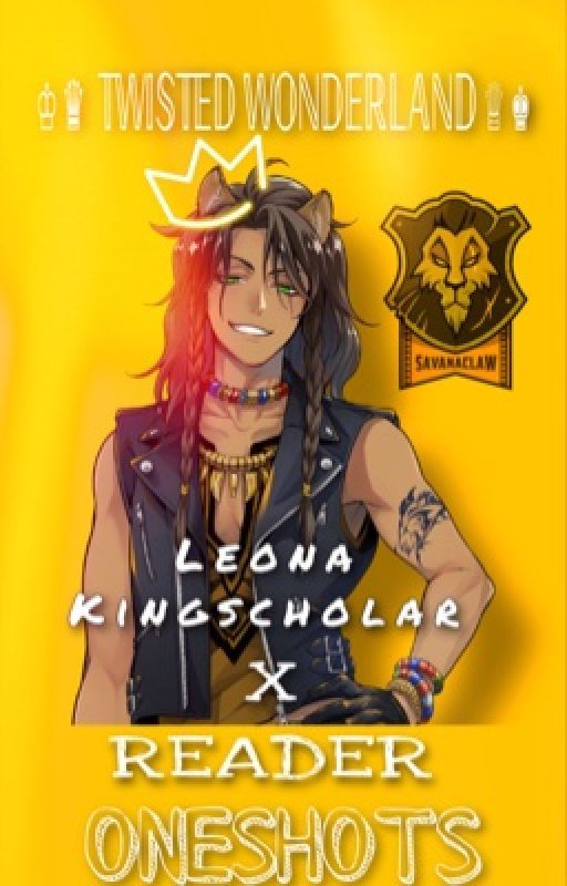 ♔ ♛  𝕋𝕎𝕀𝕊𝕋𝔼𝔻 𝕎𝕆ℕ𝔻𝔼ℝ𝕃𝔸ℕ𝔻 ♕ ♚ || Leona Kingscholar X Reader ONESHOTS by RubyWalter2004