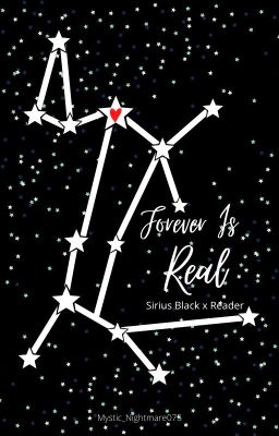 Forever Is Real - Sirius Black x Reader cover