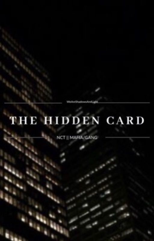 The Hidden Card || NCT MAFIA by WeAreShadowsAndLight