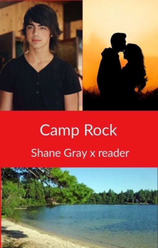 Camp Rock: Shane Gray x reader  by harrypotter010803