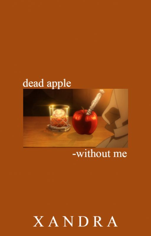 - Dead Apple : Without Me || D. Osamu - [END] by sadrinakpoper22