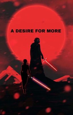 A Desire for More (Kylo Ren x Reader) cover