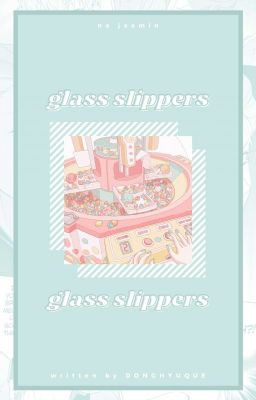 glass slippers. ʲᵃᵉᵐⁱⁿ cover