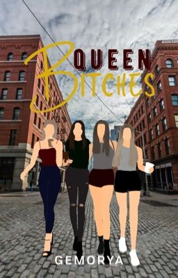 Queen Bitches (COMPLETED/REVISING)✔ cover