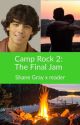 Camp Rock 2: The Final Jam.  Shane Gray x reader by harrypotter010803