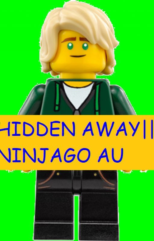 Hidden Away || Ninjago AU by synchro_writer