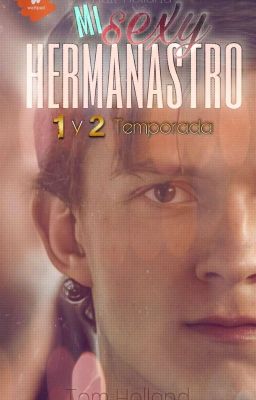 Mí SEXY hermanastro  (Tom Holland y tú)  cover