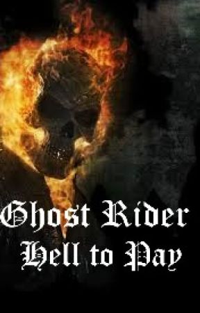 Ghost Rider: Hell to Pay by SpideyFan2020