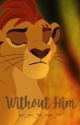 The Lion Guard: Without Him ✔️ by get_you_the_moon_252