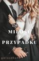 Miłość z przypadku by gwiazdka46