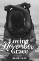 Loving November Grace by Blair-Jade