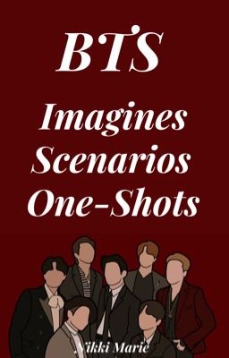 BTS Imagines, Scenarios, and One-Shots cover