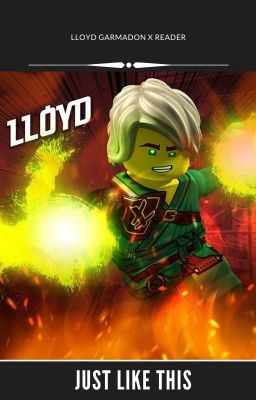 Just Like This (Lloyd Garmadon x Reader) cover