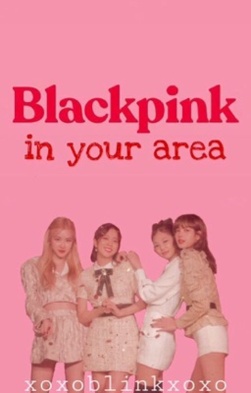 BLACKPINK In Your Area [BLACKPINK PROFILES & LYRICS] by ughshleykim