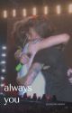 always you (larry stylinson) by gxldencherry