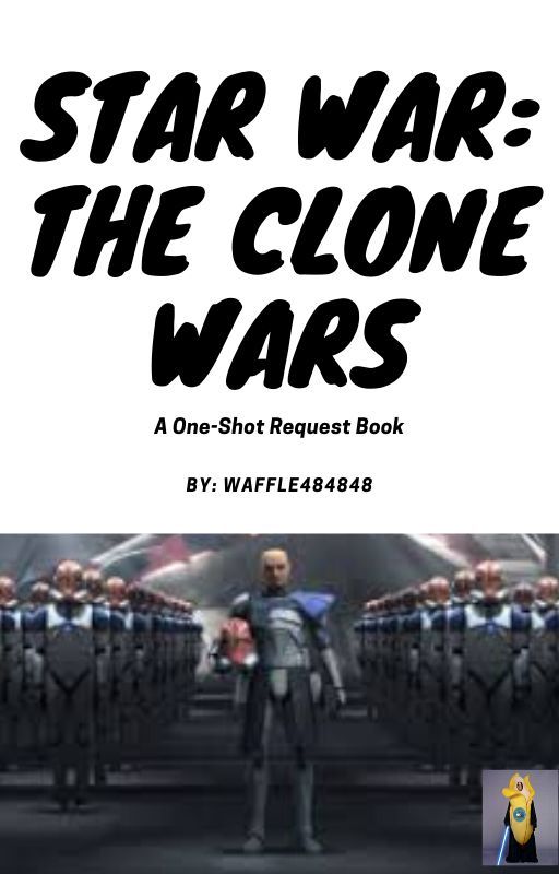 Clone Wars: One Shots by Waffle484848