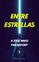 Entre Estrellas: A Star Wars Fan History I by ManceReynor