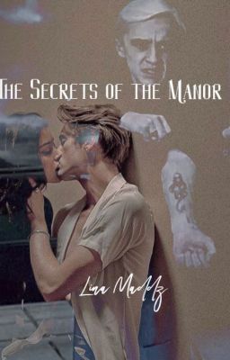 THE SECRETS OF THE MANOR (Draco Malfoy x OC) *COMPLETE* cover