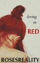 Loving in Red by RosesReality