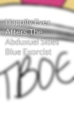 Happily Ever Afters The Abduxuel Sides Blue Exorcist cover