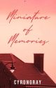 Miniature of Memories by CYRONGRAY