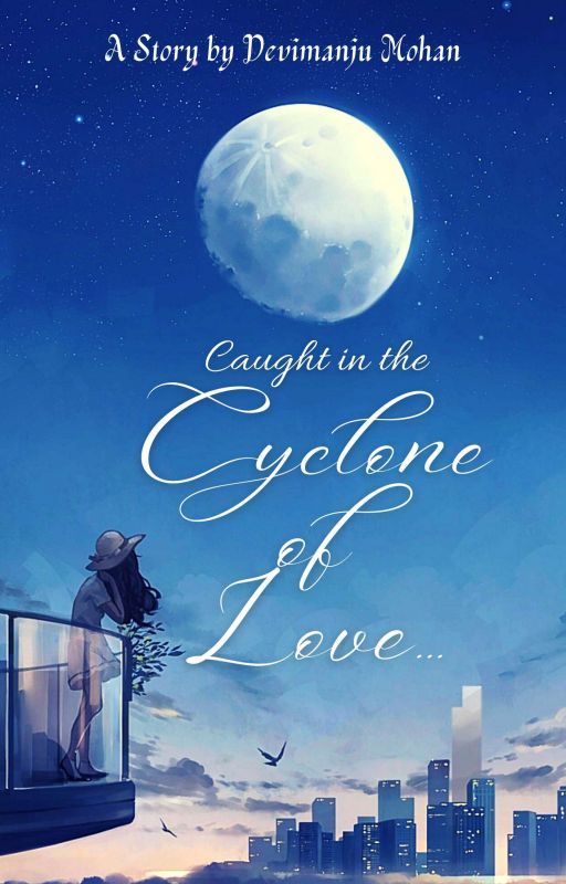 Caught In The Cyclone Of Love (COMPLETED) by oratiousreader22