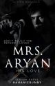 Mrs. Aryan: His Love by hahaniebunny