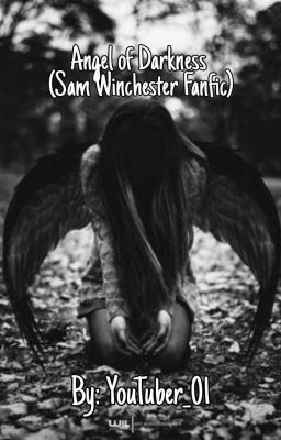 The Angel Of Darkness (Sam Winchester Fanfic) cover