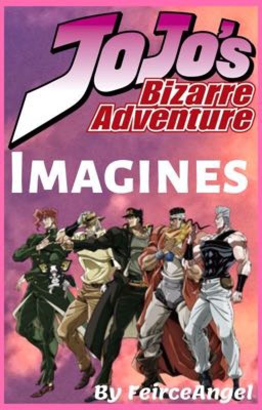 Jojo's Bizarre Adventure | Imagines | Requests CLOSED by FeirceAngel