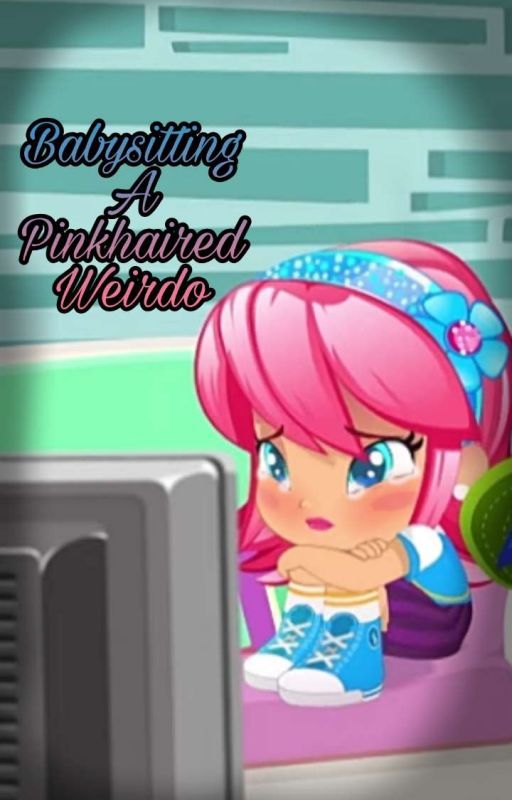 Babysitting A Pinkhaired Weirdo (PINY Michelle x Julia Fanfic) by datcursedjuice