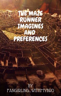 Maze Runner Imagines And Preferences cover