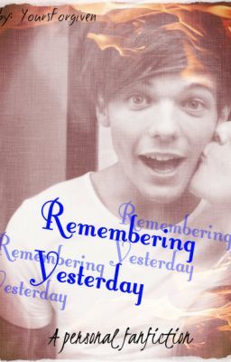 Remembering Yesterday (A 1D Personal Fanfiction) cover