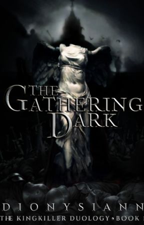 The Gathering Dark (The Kingkiller Duology #1) by dionysiann