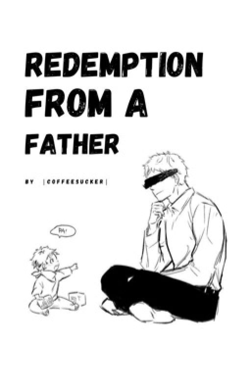 Redemption From a Father by Coffeesucker