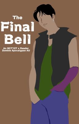 The Final Bell (Zombie Apocalypse AU) (NCT127 x Reader) cover