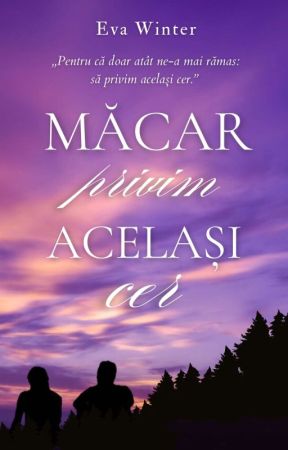 Măcar privim același cer by eva-winter