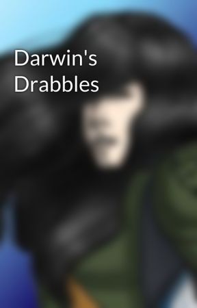 Darwin's Drabbles by Darwin2005