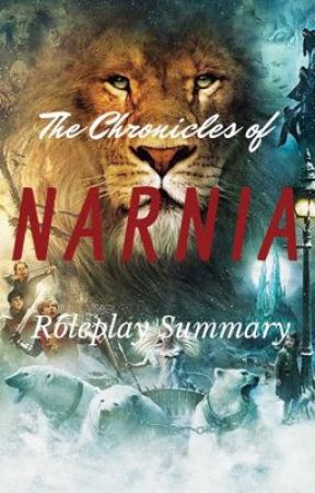 The Chronicles of Narnia Roleplay Summary by The_Lamp_post