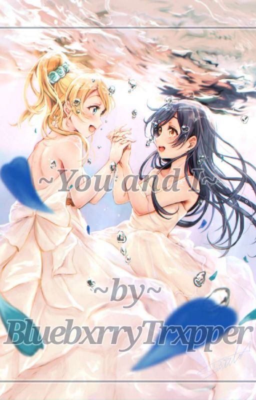 You and I {Love Live! Eli X Umi (EliUmi)} by motionless_in_pink