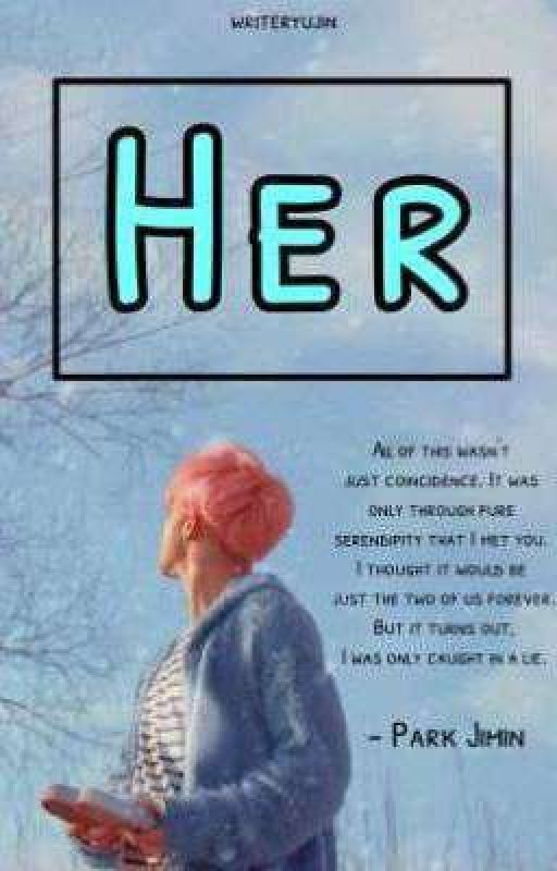 Her ( A SHORT BTS FANFIC ) by writeryujin