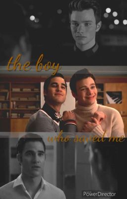 The Boy Who Saved Me | A Klaine Fanfiction (Glee) cover