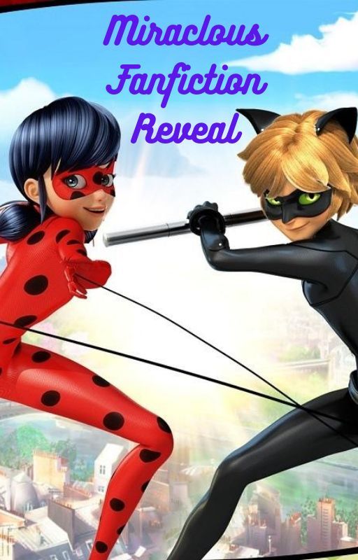 Miraculous Fanfiction Reveal by Amandarin1