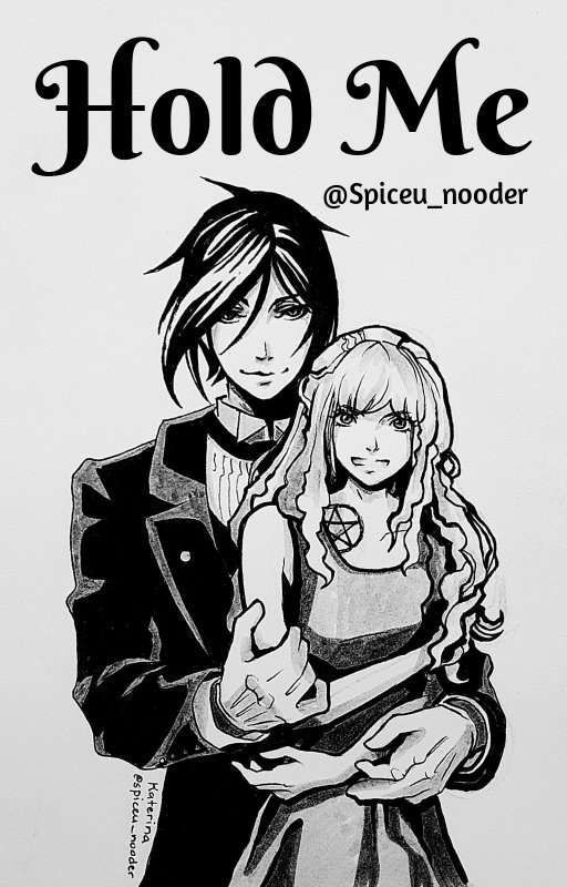 Hold Me | Sebastian X Reader | Black Butler Fanfiction by spicey_noodle