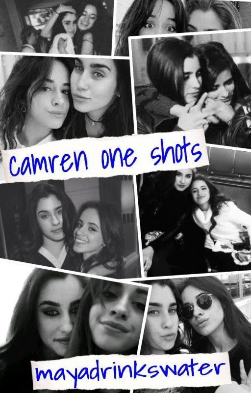 camren one shots by mayadrinkswater